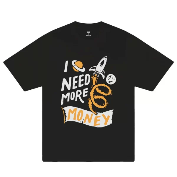 Money I Need More T-Shirt - Hình ảnh 7