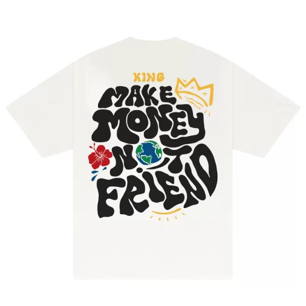 Money King Make Not Friend T-Shirt - Hình ảnh 3