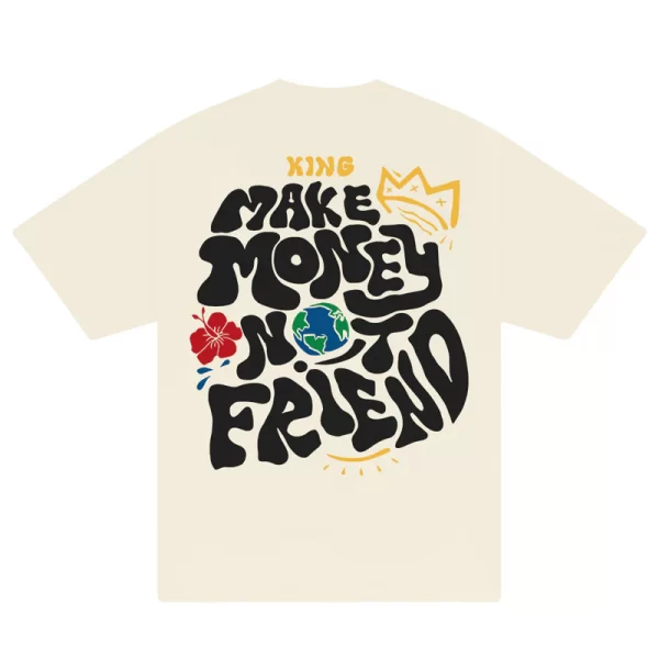 Money King Make Not Friend T-Shirt - Hình ảnh 5