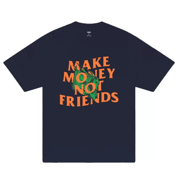 Money Make Money Not Friends T-Shirt - Hình ảnh 4