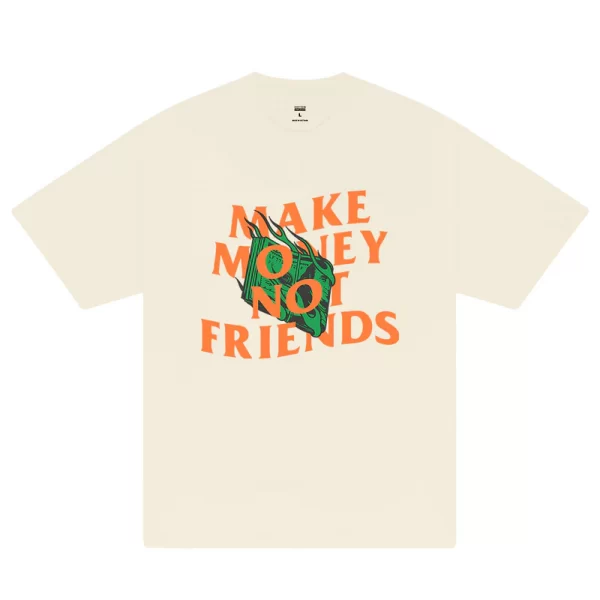 Money Make Money Not Friends T-Shirt - Hình ảnh 8
