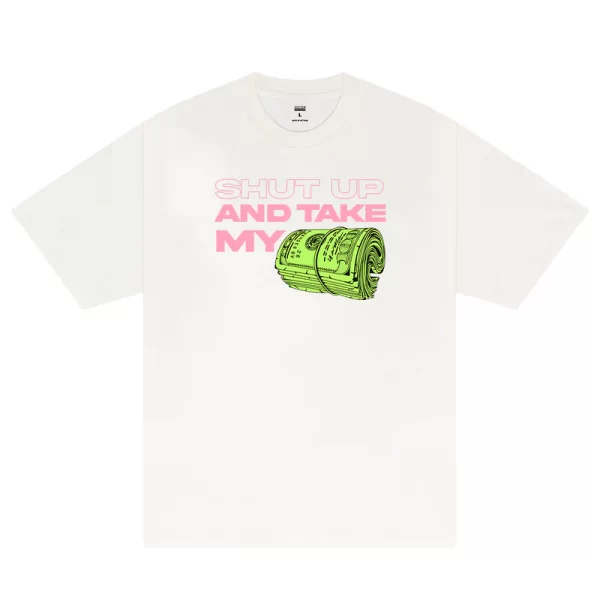 Money Shut Up And Take My T-Shirt - Hình ảnh 6