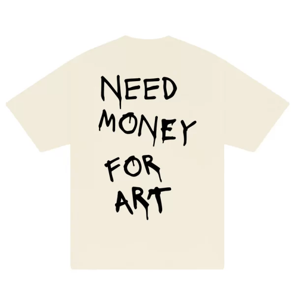 Need Money For Art T-Shirt