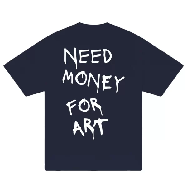 Need Money For Art T-Shirt - Hình ảnh 4