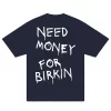 Need Money For Birkin T-Shirt - Hình ảnh 4