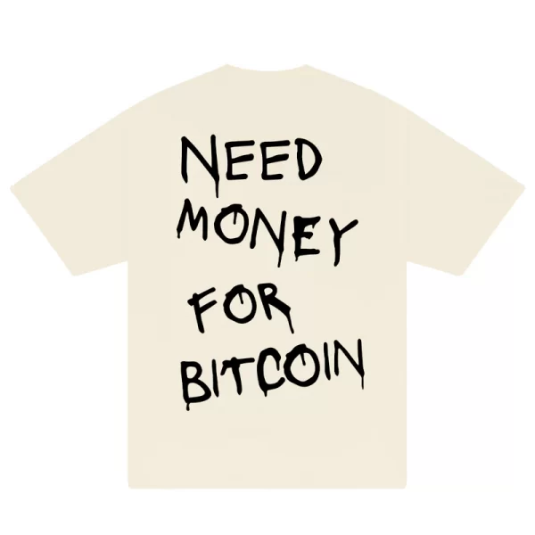 Need Money For Bitcoin T-Shirt - Hình ảnh 6