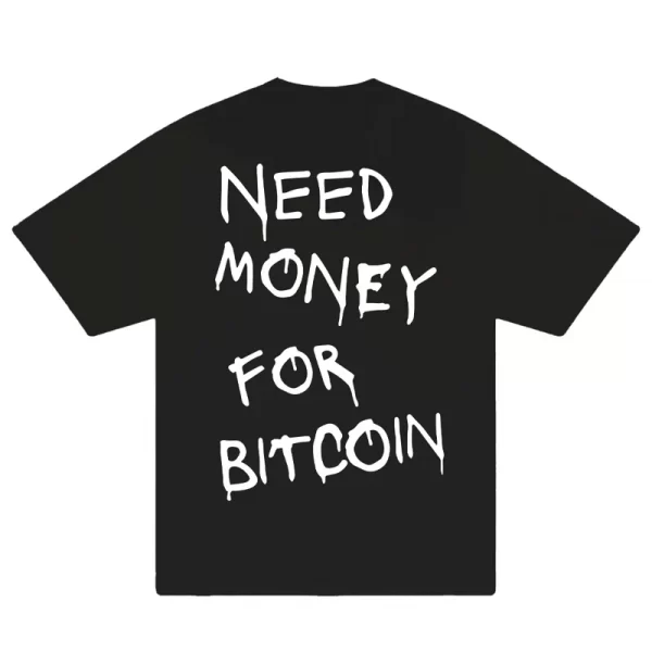 Need Money For Bitcoin T-Shirt - Hình ảnh 5