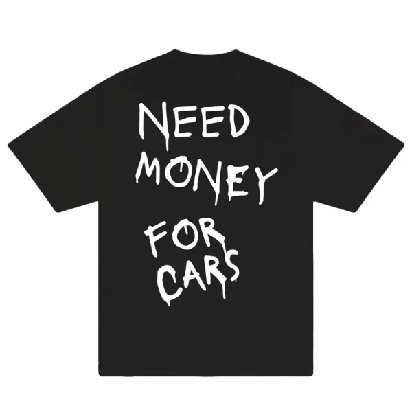 Need Money For Cars T-Shirt - Hình ảnh 5