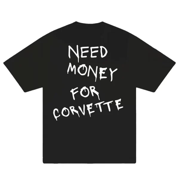 Need Money For Corvette T-Shirt