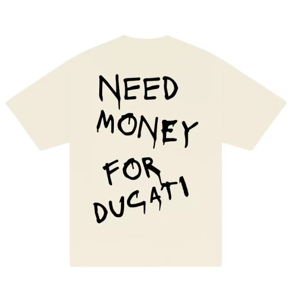 Need Money For Ducati T-Shirt - Hình ảnh 6