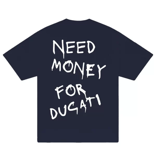 Need Money For Ducati T-Shirt - Hình ảnh 4