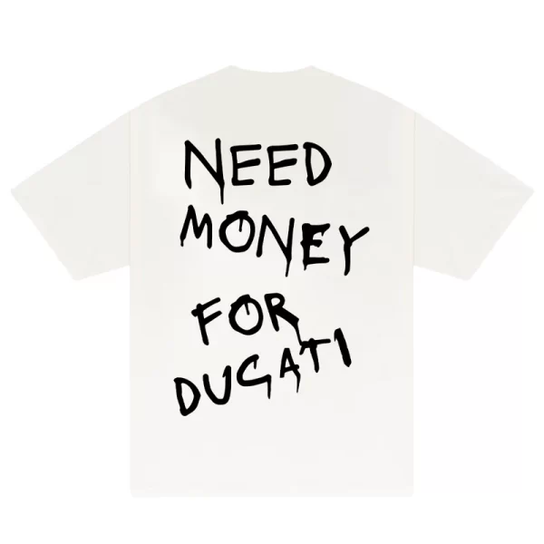 Need Money For Ducati T-Shirt - Hình ảnh 3
