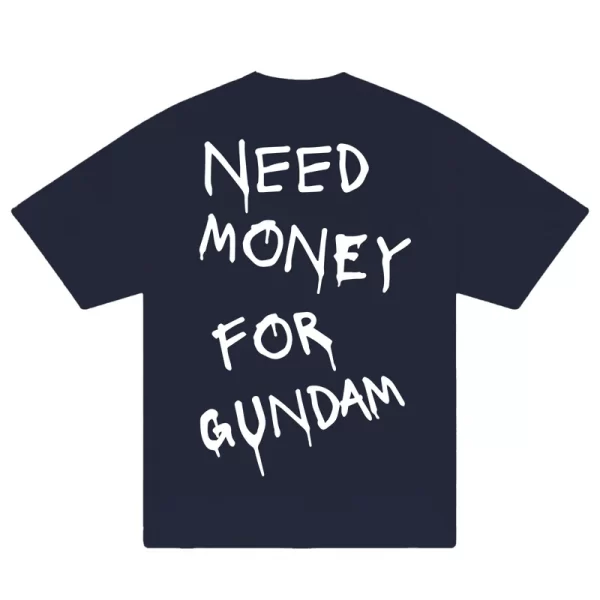 Need Money For Gundam T-Shirt - Hình ảnh 5