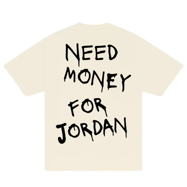 Need Money For Jordan T-Shirt - Hình ảnh 6