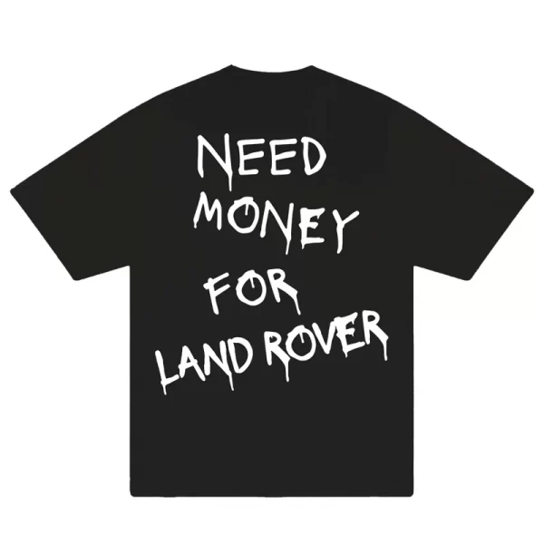 Need Money For Land Rover T-Shirt - Hình ảnh 5