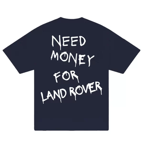 Need Money For Land Rover T-Shirt - Hình ảnh 4
