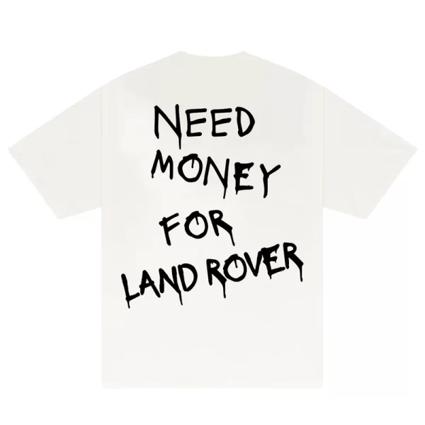 Need Money For Land Rover T-Shirt