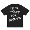 Need Money For Nintendo T-Shirt