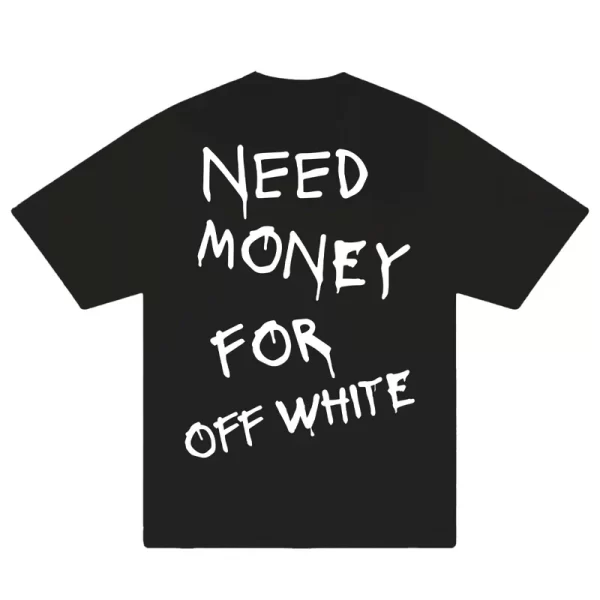 Need Money For Off White T-Shirt - Hình ảnh 5