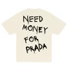 Need Money For Prada T-Shirt