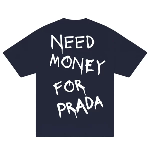 Need Money For Prada T-Shirt - Hình ảnh 4