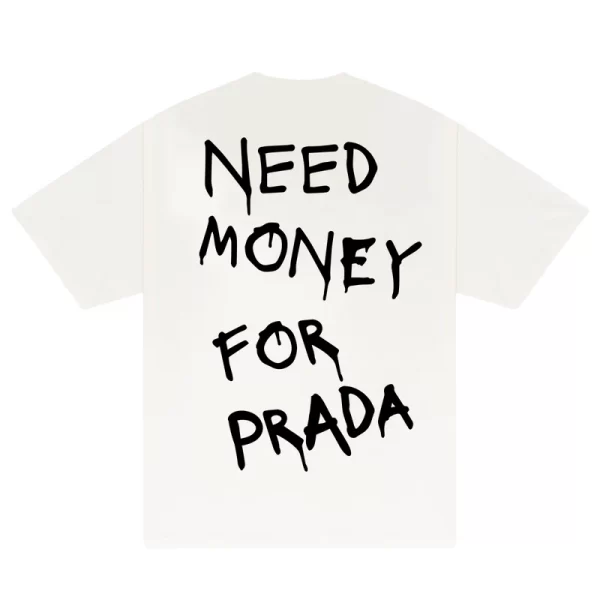 Need Money For Prada T-Shirt - Hình ảnh 3