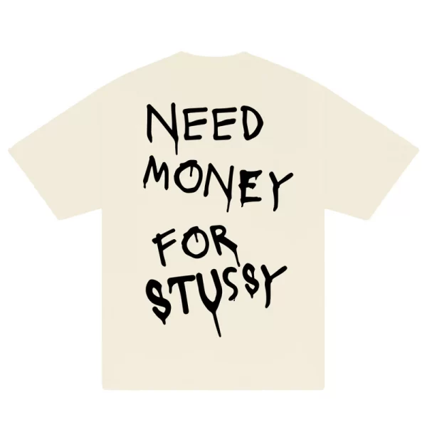 Need Money For Stussy T-Shirt - Hình ảnh 6