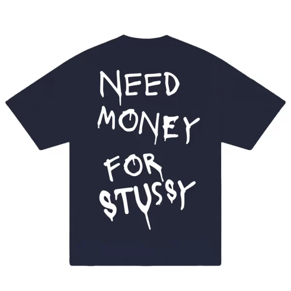 Need Money For Stussy T-Shirt - Hình ảnh 4
