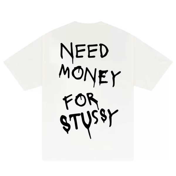 Need Money For Stussy T-Shirt - Hình ảnh 3