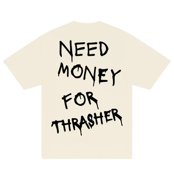 Need Money For Thrasher T-Shirt - Hình ảnh 7
