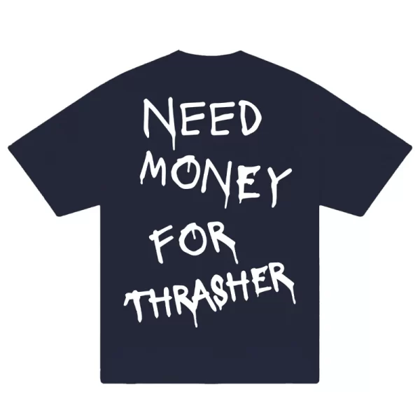 Need Money For Thrasher T-Shirt - Hình ảnh 5