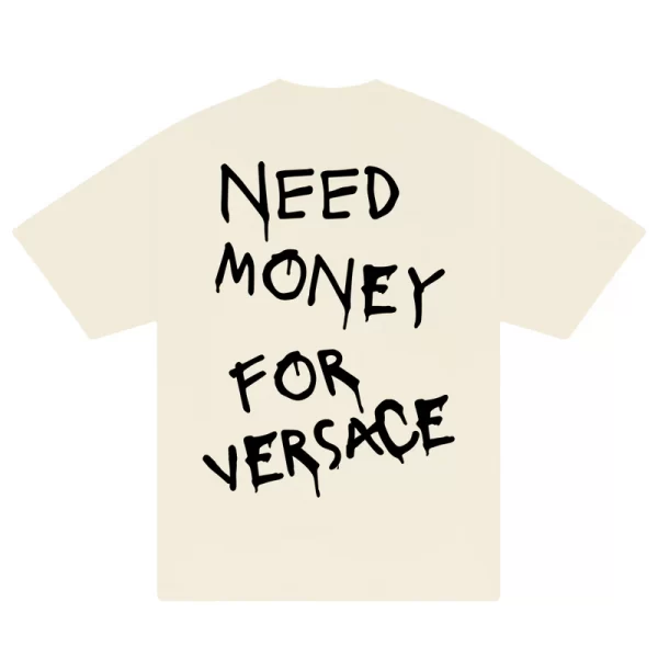 Need Money For Versace T-Shirt - Hình ảnh 6