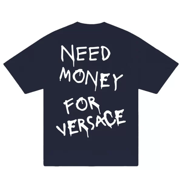 Need Money For Versace T-Shirt - Hình ảnh 4