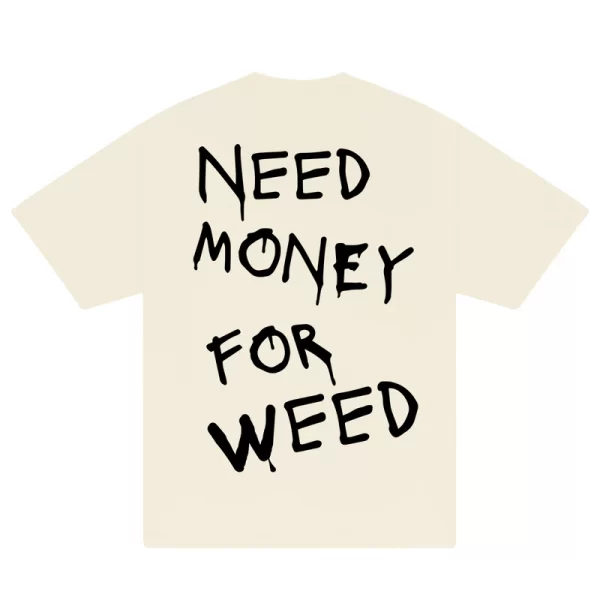 Need Money For Weed T-Shirt - Hình ảnh 6